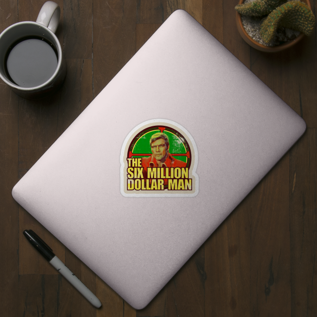 The Six Million Dollar Man by HAPPY TRIP PRESS